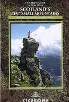 Scotlands Best Small Mountains: 40 Treat Summits under 3000FT