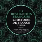 L'Histoire de France Vivante - la Révolution Française de La Convention au Directoire, 1792 à 1799