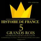 5 grands rois de France