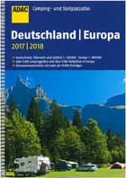 ADAC Camping und Stellplatzatlas 2017/2018 Deutschland - Europa