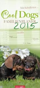 Familienplaner Cool Dogs - Cool Dogs Family Planner 2015