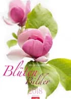 Blütenbilder Kalender 2018