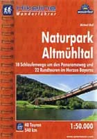 Naturpark Altmühltal: 18 Schlaufenwege um den Panoramaweg und 22 Rundtouren im Herzen Bayerns - Michael Moll