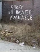 Sorry No Image Available: Selected Works 2002-15