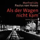 Als der Wagen nicht kam