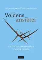 Voldens ansikter : en dialog om ondskap, ansvar og håp