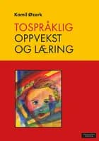 Tospråklig oppvekst og læring - Kamil Øzerk