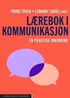 Lærebok i kommunikasjon : en praktisk innføring - en praktisk innføring, Frode Thuen, Lennart Lorås (red.)