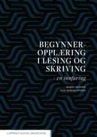 Begynneropplæring i lesing og skriving : en innføring