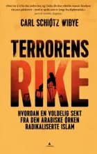 Terrorens rike : hvordan en voldelig sekt fra den arabiske ørken radikaliserte islam