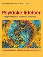 Psykiske lidelser - faglig forståelse og terapeutisk tilnærming : sykepleiefaglige og flerfaglige perspektiver - Marianne Thorsen Gonzalez (red.)