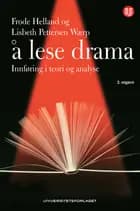 Å lese drama : innføring i teori og analyse