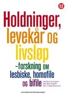 Holdninger, levekår og livsløp : forskning om lesbiske, homofile og bifile