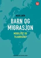 Barn og migrasjon : mobilitet og tilhørighet
