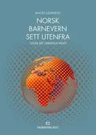 Norsk barnevern sett utenfra : stiller det urimelige krav?