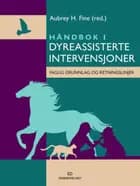 Håndbok i dyreassisterte intervensjoner : faglig grunnlag og retningslinjer