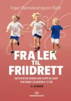 Fra lek til friidrett : aktiviteter innen løp, hopp og kast for barn i alderen 6-12 år