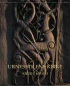 Urnesstilens kirke : forgængeren for den nuværende kirke på Urnes