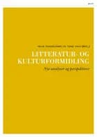 Litteratur- og kulturformidling : nye analyser og perspektiver