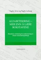 Alfabetisering - mer enn å lære bokstavene