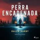 La perra encadenada - Dramatizado