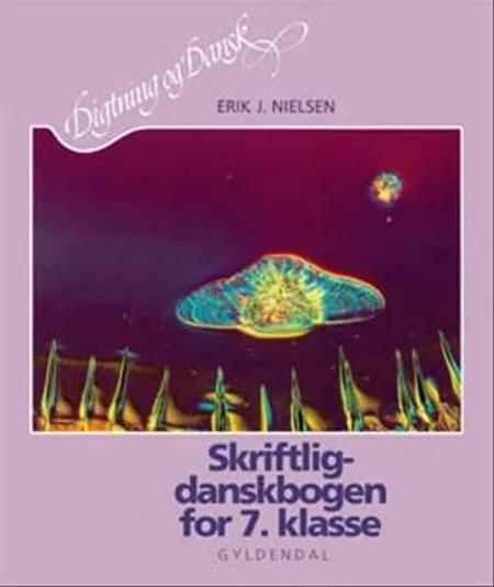 Skriftlig-danskbogen for 7. klasse af Erik J. Nielsen