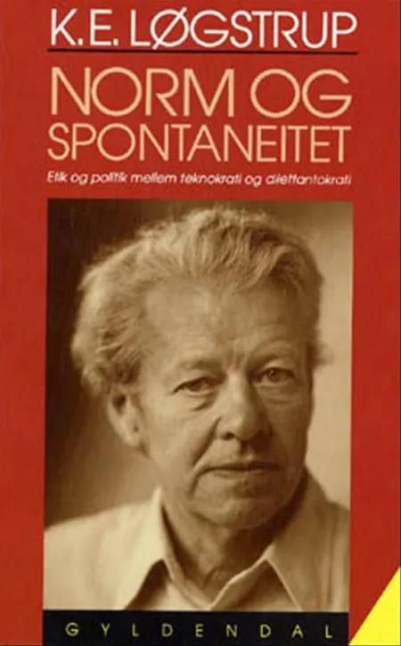 Norm og spontaneitet af K. E. Løgstrup