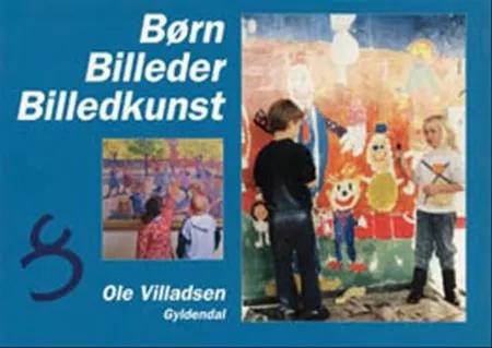 Børn, billeder, billedkunst af Ole Villadsen