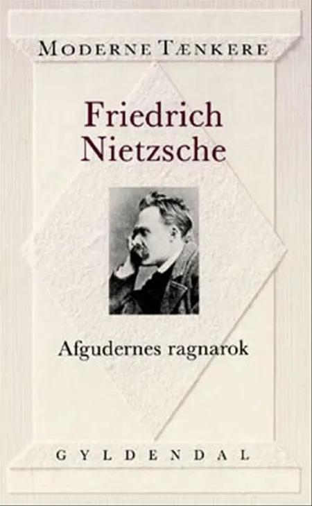 Afgudernes ragnarok eller Hvordan man filosoferer med hammeren af Friedrich Nietzsche