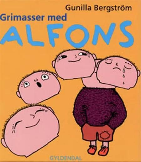 Grimasser med Alfons af Gunilla Bergström