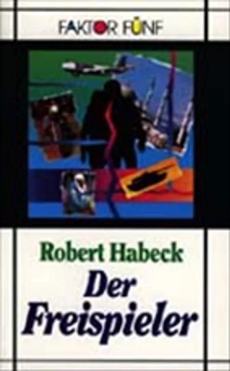 Der Freispieler af Robert Habeck