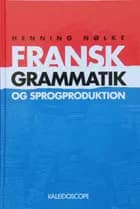 Fransk grammatik og sprogproduktion af Henning Nølke