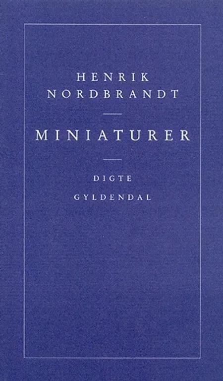 Miniaturer af Henrik Nordbrandt