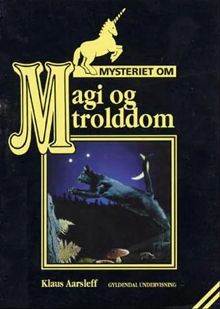 Mysteriet om magi og trolddom af Klaus Aarsleff