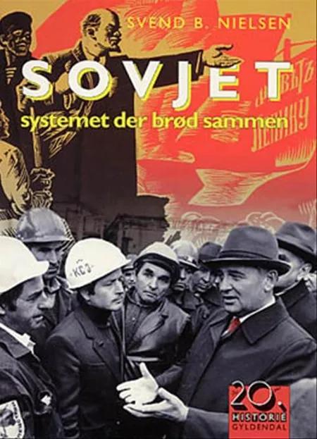 Sovjet - systemet der brød sammen af Niels Holm Svendsen