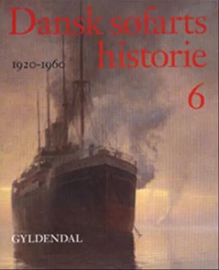 Dansk søfarts historie. Bind 6 af Frank A. Rasmussen