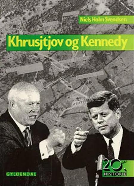 Khrustjov og Kennedy af Niels Holm Svendsen