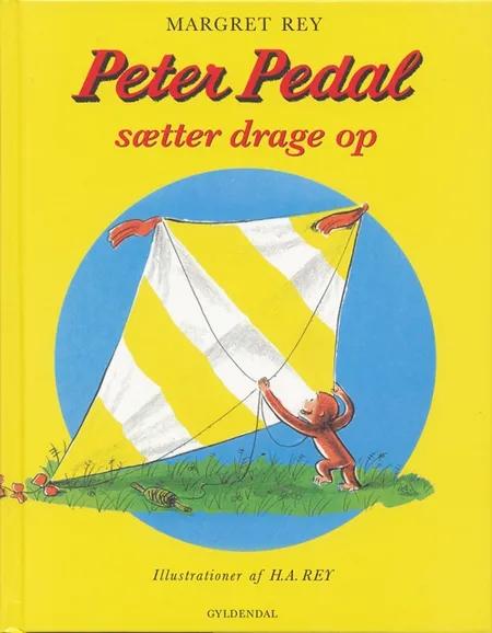 Peter Pedal sætter drage op af Margret Rey