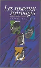 Les roseaux sauvages af Andre Techine