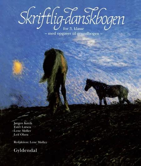 Skriftlig-danskbogen for 3. klasse af Lene Møller