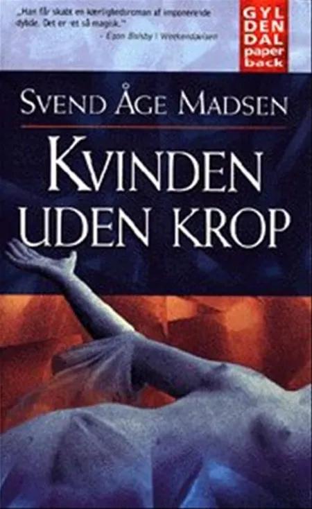 Kvinden uden krop af Svend Åge Madsen
