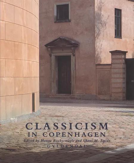 Classicism in Copenhagen af Hanne Raabymagle