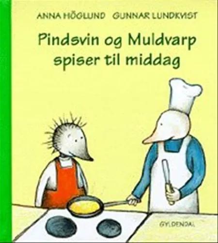 Pindsvin og Muldvarp spiser til middag af Anna Höglund