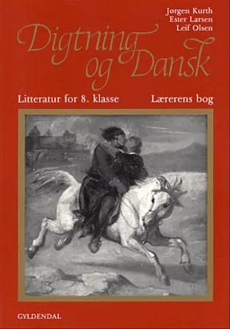 Digtning og dansk - litteratur for 8. klasse af Jørgen Kurth
