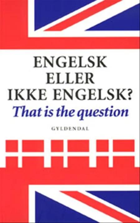 Engelsk eller ikke engelsk? af Erik Hansen