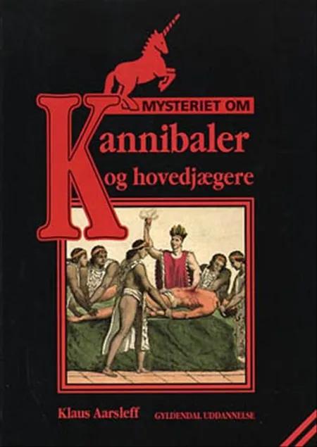 Mysteriet om kannibaler og hovedjægere af Klaus Aarsleff