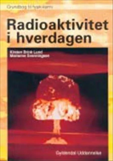 Radioaktivitet i hverdagen af Kirsten Brink Lund