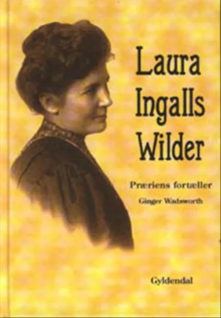 Laura Ingalls Wilder af Ginger Wadsworth