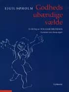 Godheds ubændige vælde