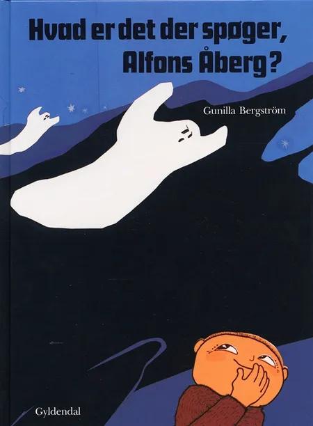 Hvad er det der spøger, Alfons Åberg? af Gunilla Bergström